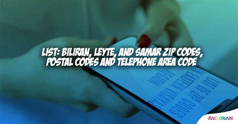 Biliran, Leyte, and Samar ZIP Codes/Postal Codes .